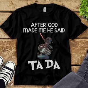 Darth Vader After God Made Me He Said Ta Da Unisex Adult T-shirt Kid Shirt